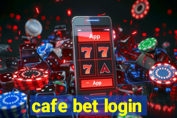 cafe bet login